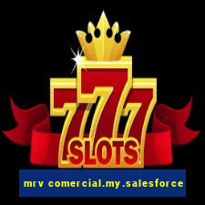 mrv comercial.my.salesforce